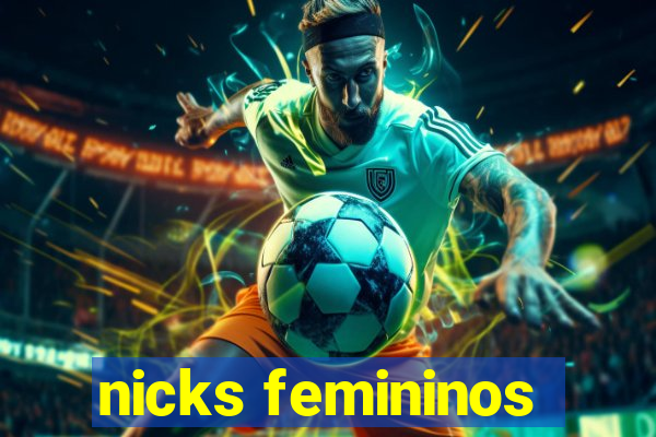 nicks femininos